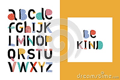 Abstract stylish alphabet . Be kind. Bright color abc for motivate quotes. Vector Illustration