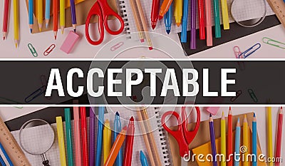 Acceptable with School supplies on blackboard Background. Acceptable text on blackboard with school items and elements. Back to Stock Photo