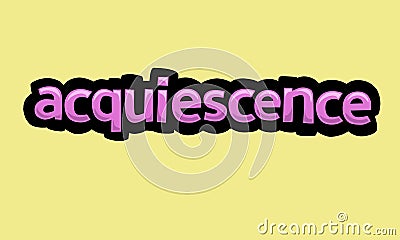 ACQUIESCENCE writing vector design on a yellow background Stock Photo