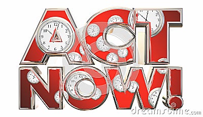 Act Now Call to Action Clocks Time Words Stock Photo