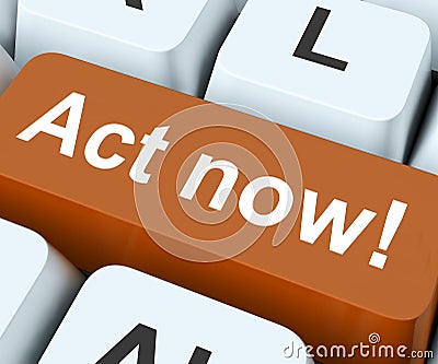 Act Now Key Means Do It Take Action Stock Photo