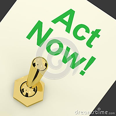 Act Now Switch To Inspire And Motivate Stock Photo