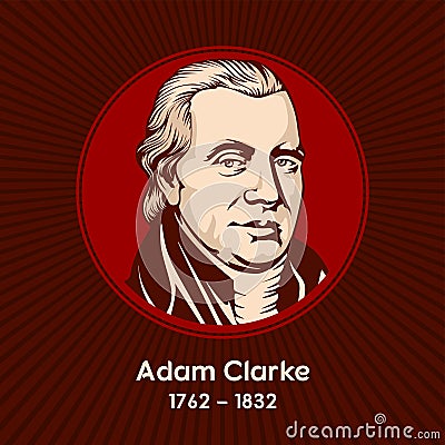 Adam Clarke 1762-1832 was a British Methodist theologian and biblical scholar Vector Illustration