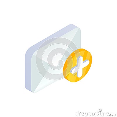 Add message, write new Email isometric icon. 3d e-mail symbol with plus sign. Social network, Mobile sms chat vector illustration Vector Illustration