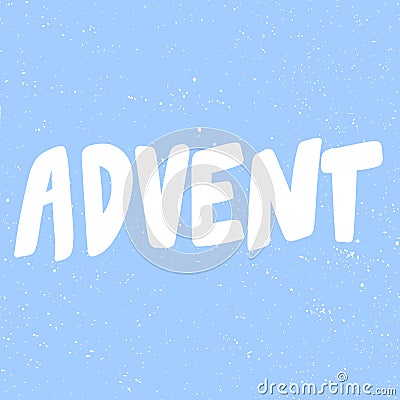 Advent. Merry Christmas and Happy New Year. Season Winter Vector hand drawn illustration sticker with cartoon lettering Vector Illustration