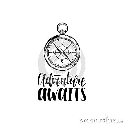 Adventure Awaits hand lettering poster. Vector travel label template with hand drawn compass illustration. Vector Illustration