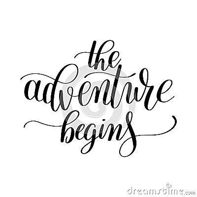 The adventure begins handwritten positive inspirational quote br Vector Illustration