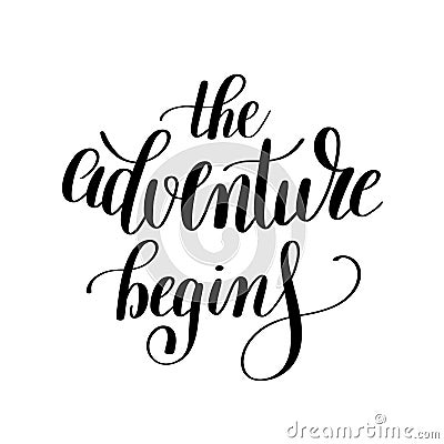 The adventure begins handwritten positive inspirational quote Vector Illustration