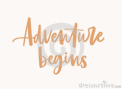 Adventure Begins slogan, phrase or message handwritten with cursive calligraphic font or script. Elegant decorative Vector Illustration
