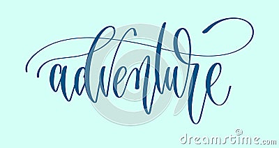 Adventure - hand lettering inscription word, calligraphy vector Vector Illustration