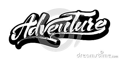 Adventure. Modern Calligraphy Hand Lettering for Serigraphy Print Vector Illustration