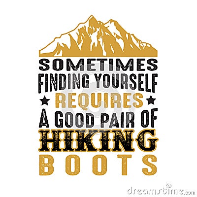 Adventure Quote and Saying. Sometimes Finding Yourself requires a good pair Stock Photo