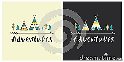 Adventures - hand drawn lettering in ethnic style with wigwam icons. Vector Illustration