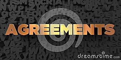 Agreements - Gold text on black background - 3D rendered royalty free stock picture Stock Photo