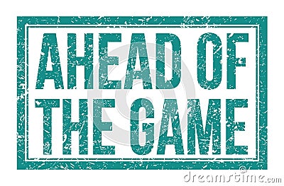 AHEAD OF THE GAME, words on blue rectangle stamp sign Stock Photo