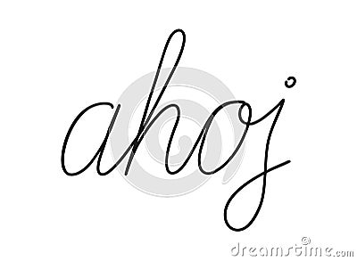 Ahoj write calligraphy word, continuous line drawing. Greeting, hello on Czech language. Vector Vector Illustration