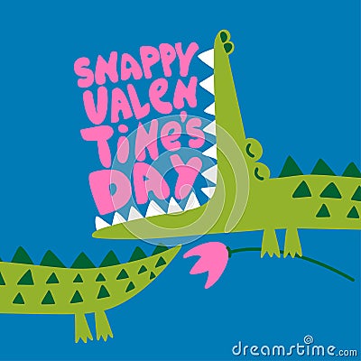 Snappy Valentine`s Day - Cute Crocodile print design Vector Illustration