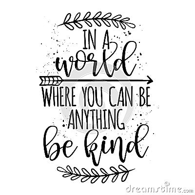 In a world, where you can be anything, be kind Vector Illustration