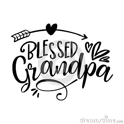 Blessed Grandpa / papa - funny vector quotes Vector Illustration