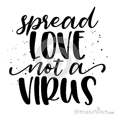 Spread love not virus - Lettering typography poster Vector Illustration