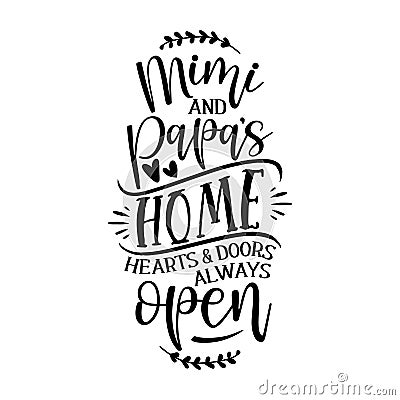 Mimi and papa`s home. Hearts and doors always open Vector Illustration