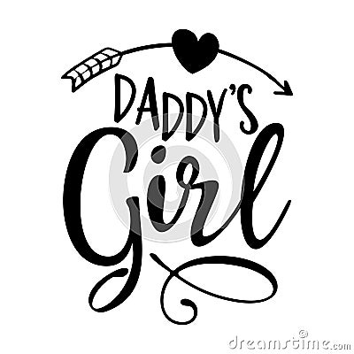 Daddy`s girl - Funny hand drawn calligraphy text for Father`s Vector Illustration