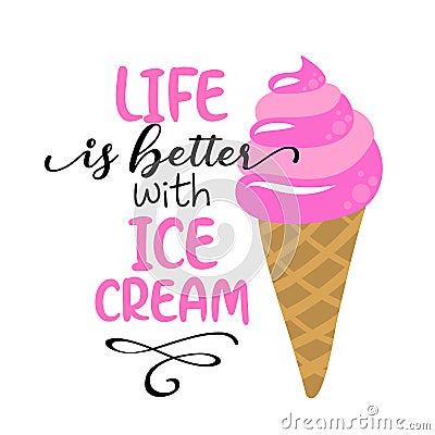 Life is better with ice cream - strawberry ice cream cone Vector Illustration