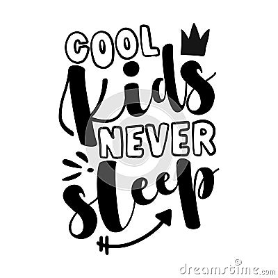 Cool kids never sleep Vector Illustration