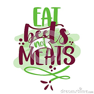 Eat beets not meats Vector Illustration