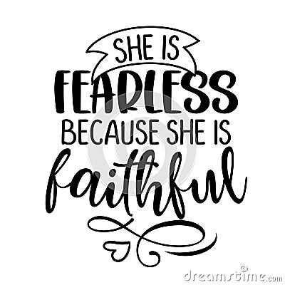 She is fearless, because she is faithful Vector Illustration