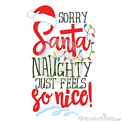Sorry Santa, naughty, just feels so nice Vector Illustration