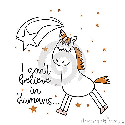 I don`t believe in humans - Unicorn Vector Illustration