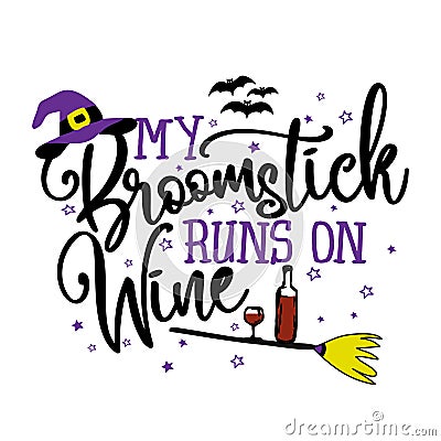 My broomstick runs on wine Vector Illustration