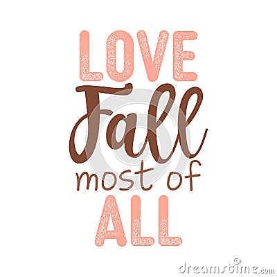 Love Fall most of All Vector Illustration