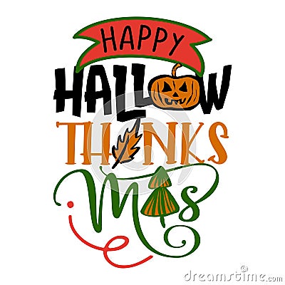 Happy Hallow Thanks Mas means happy Halloween, Thanksgiving and Merry Christmas Vector Illustration