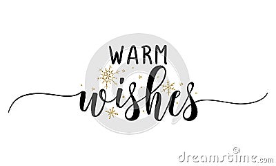 Warm wishes - Inspirational Christmas beautiful handwritten quote Vector Illustration