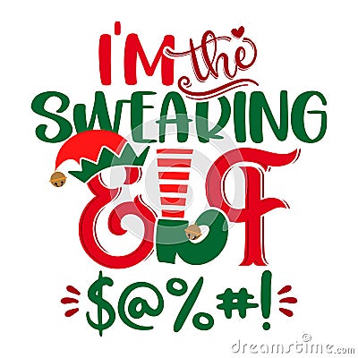 I am the Swearing Elf - phrase for Christmas clothes or ugly sweaters Vector Illustration