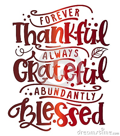 Forever thankful, always Grateful, abundantly Blessed Vector Illustration