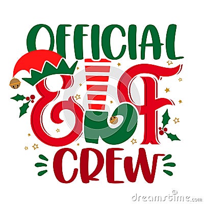 Official elf Crew - phrase for Christmas baby or kid clothes or ugly sweaters. Vector Illustration