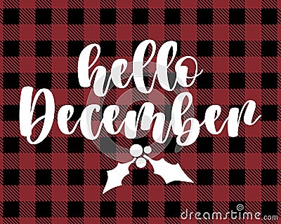 Hello December - text on Red and black tartan plaid lumberjack Seamless Pattern. Vector Illustration