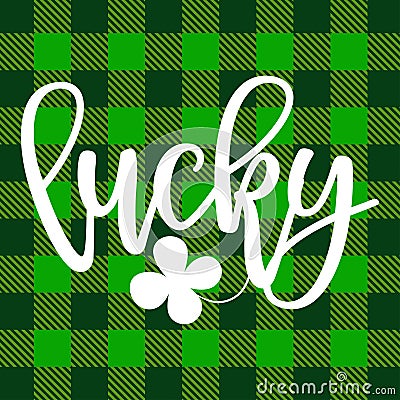 Lucky - funny St Patrick`s Day Vector Illustration