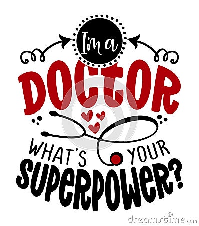 I am a doctor, what is your superpower? - STOP coronavirus 2019-ncov Nurse t-shirt Vector Illustration