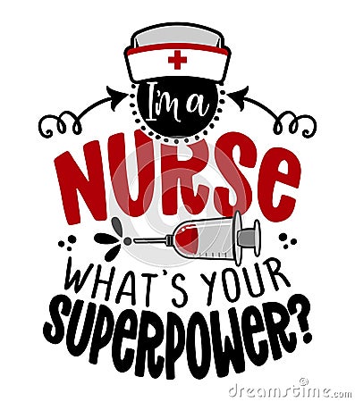 I am a Nurse, what is your superpower? - STOP coronavirus 2019-ncov Nurse t-shirt. Vector Illustration