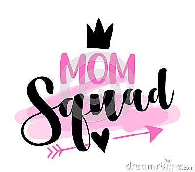 Mom squad - Happy Mothers Day lettering. Vector Illustration