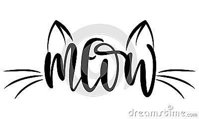 Meow - words with cat mustache. - funny pet vector saying with kitty face. Vector Illustration