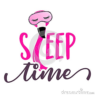 Sleep time - funny hand drawn doodle quote with flamingo in pink sleeping mask Vector Illustration