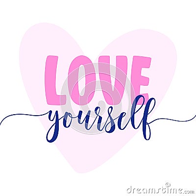 Love yourself - Hand drawn lettering quote. Vector illustration. Vector Illustration