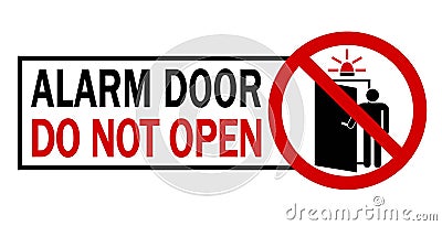 Alarm door, do not open. Ban sign with person entering in a room activating the security system Vector Illustration