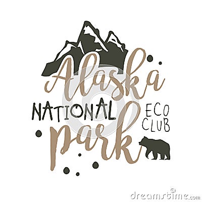 Alaska national park, eco club promo sign, hand drawn vector Illustration Vector Illustration