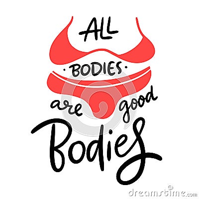 All bodies are good bodies. Body positive phrase. Isolated on white background Stock Photo